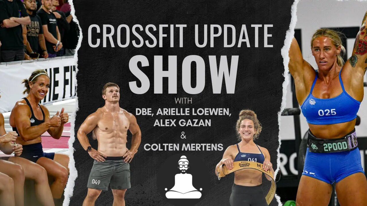 The BIGGEST CrossFit Games Update Show Yet w/ Young, Ingraham, Loewen, Gazan & Mertens