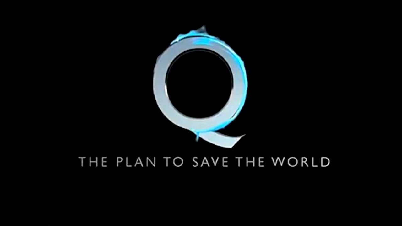 Q - THE PLAN TO SAVE THE WORLD... all 6 parts in one