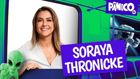 SORAYA THRONICKE - PÂNICO - 19/09/22