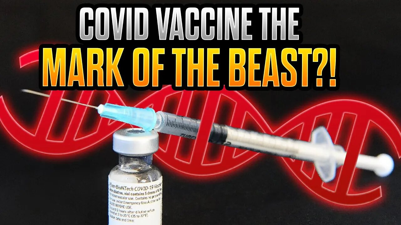 Is the COVID Vaccine the MARK OF THE BEAST?