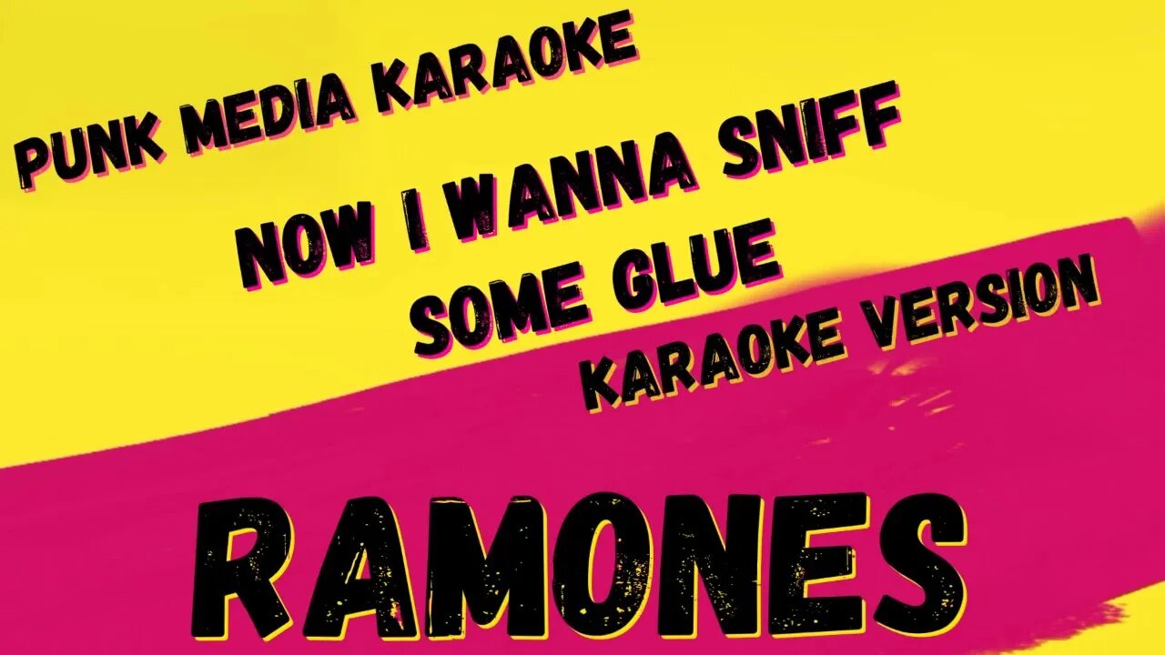 RAMONES ✴ NOW I WANNA SNIFF SOME GLUE ✴ KARAOKE INSTRUMENTAL ✴ PMK