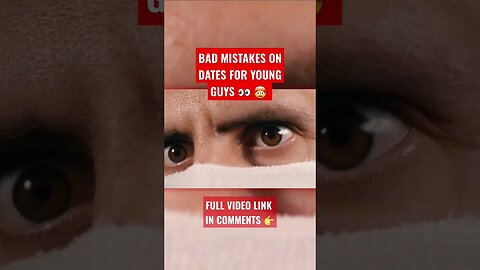 ADVICE FOR YOUNG GUYS: BAD DATING MISTAKES 👀 🤯 #shorts