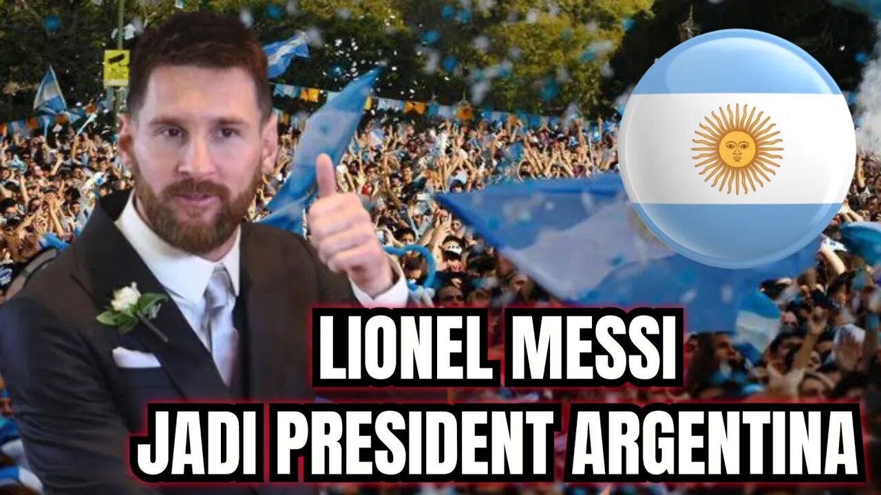 Berita bola terbaru Messi Dijagokan Jadi PRESIDENT ARGENTINA