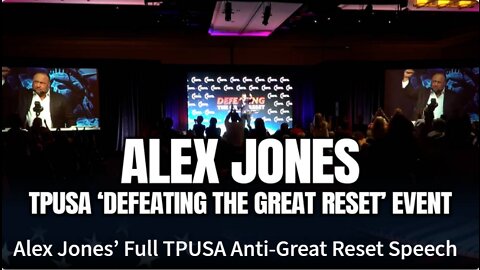 Alex Jones’ Full TPUSA Anti-Great Reset Speech