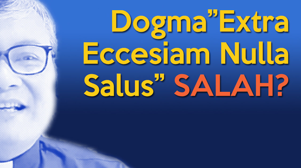 Dogma "Extra Ecclesiam Nulla Salus" SALAH? | Menanggapi Homili Rm Edi Mulyono SJ