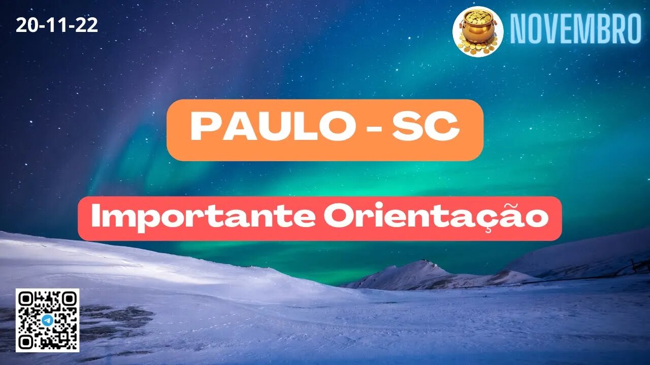 PAULO-SC Importante Orientação