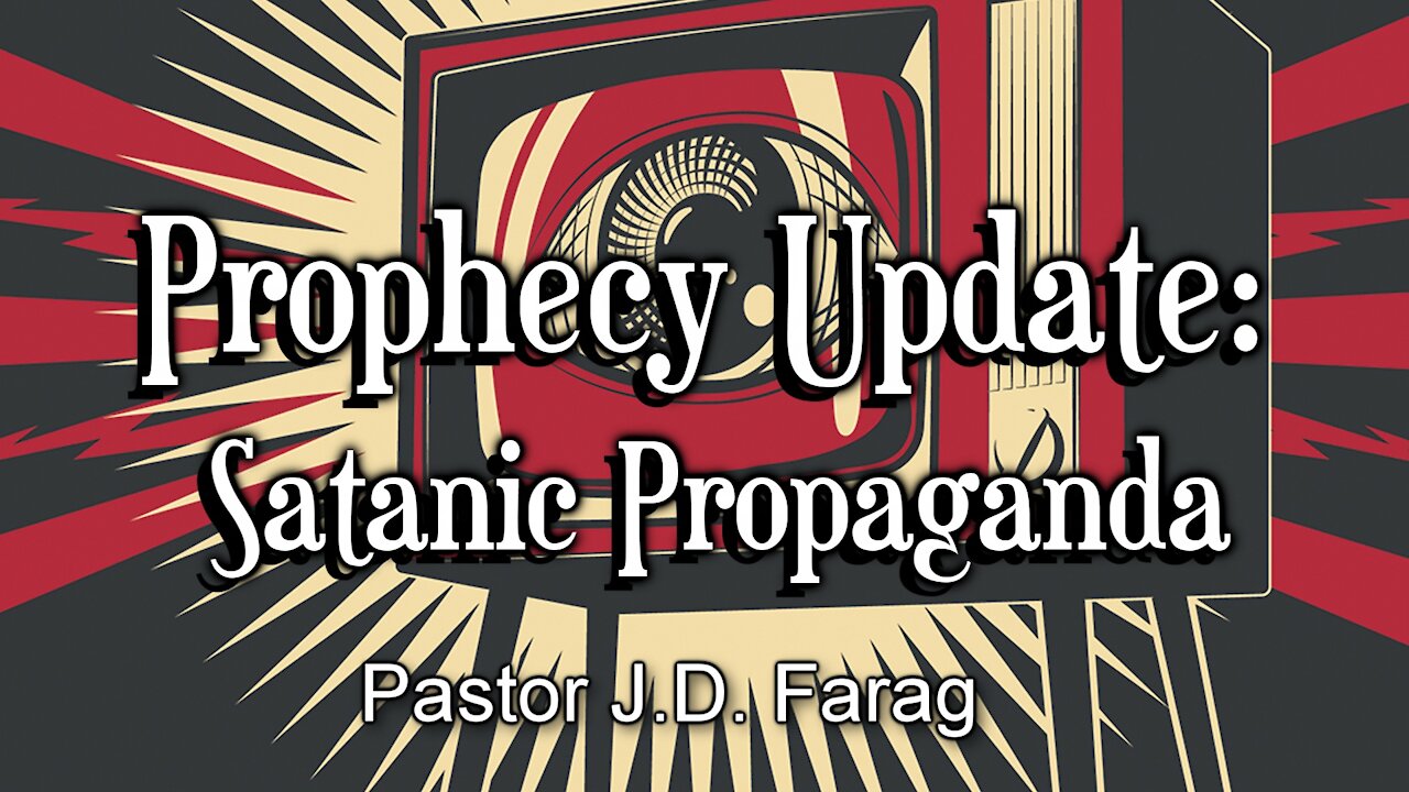 Prophecy Update: Satanic Propaganda