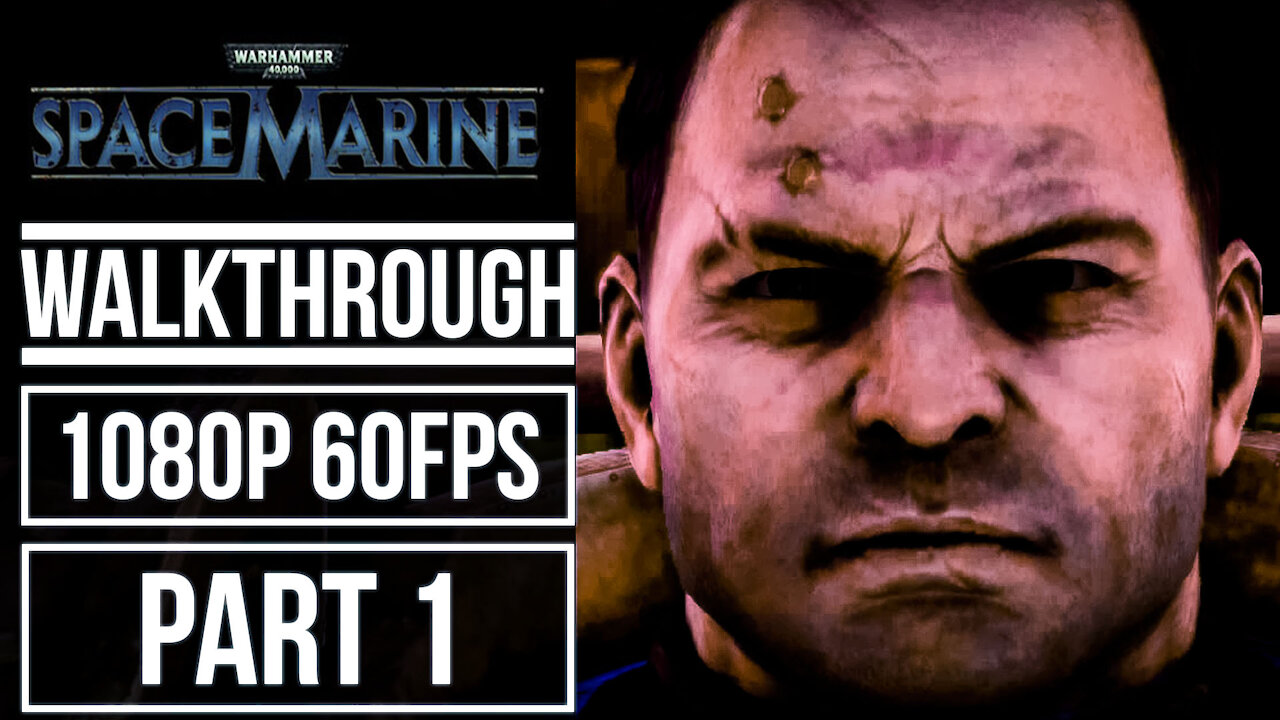 WARHAMMER 40.000 SPACE MARINE Gameplay Walkthrough PART 1 No Commentary [1080p 60fps]