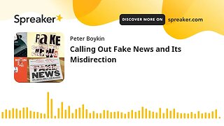 Calling Out Fake News and Its Misdirection