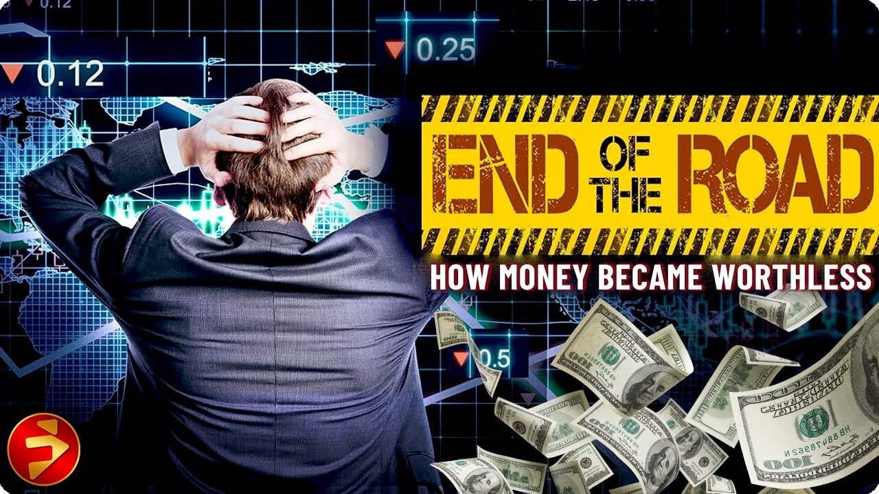 End of the Road: How Money Became Worthless (2014) FULL FILM 🖨️💸💸💸💸💸💸📉⬇️💥