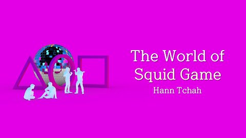 The World of Squid Game 오징어 게임의 세상