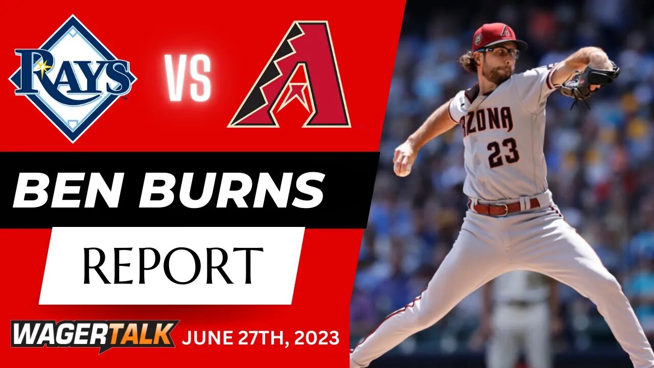 MLB Picks and Predictions | Tampa Bay Rays vs Arizona Diamondbacks | Ben Burns Report June 27