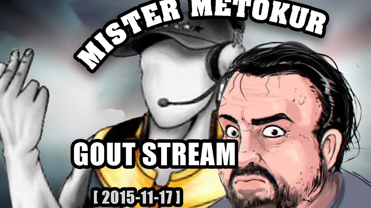 Mister Metour - Gout Stream [ [2015-11-17] ]