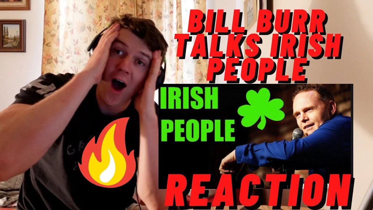 IRISH MAN REACTS TO BILL BURR TALKS IRISH PEOPLE