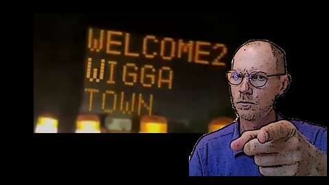 Welcome2 Wigga Town (W2WT) - Episode 2 - What's up with that title? And some apologies...