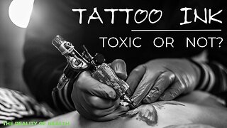 Tattoo Ink, Toxic or Not?