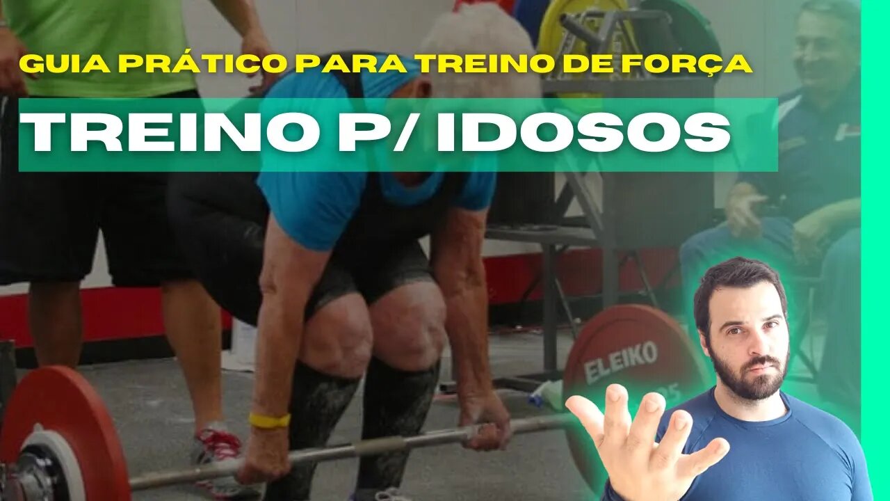 GUIA PRÁTICO PARA TREINO DE FORÇA | #23 TREINO DE FORÇA PARA IDOSOS