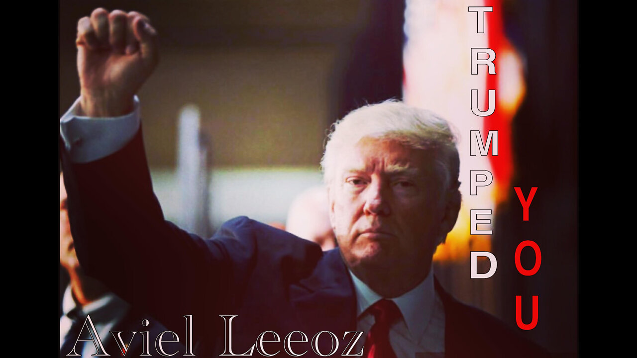 "Trumped You" Song By Aviel Leeoz. Shadow Banned On Youtube