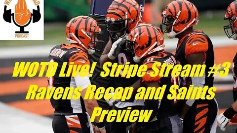 WOTD Live! Stripe Stream #3 Ravens Recap and Saints Preview