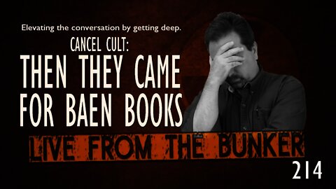 Live From The Bunker 214: Then They Came For Baen Books