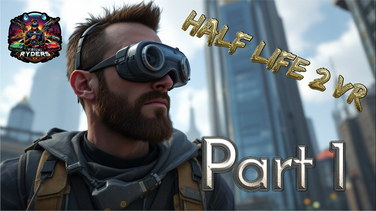 HalfLife 2 in VR :: Playthrough :: Part 1