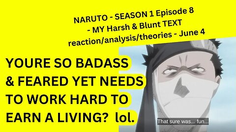 NARUTO - SEASON 1 Episode 8 - MY Harsh & Blunt TEXT reaction/analysis/theories