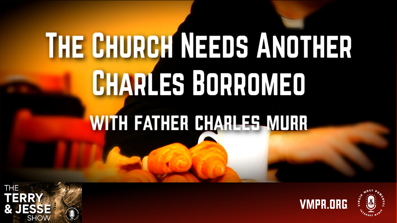 04 Nov 24, The Terry & Jesse Show: The Church Needs Another Charles Borromeo