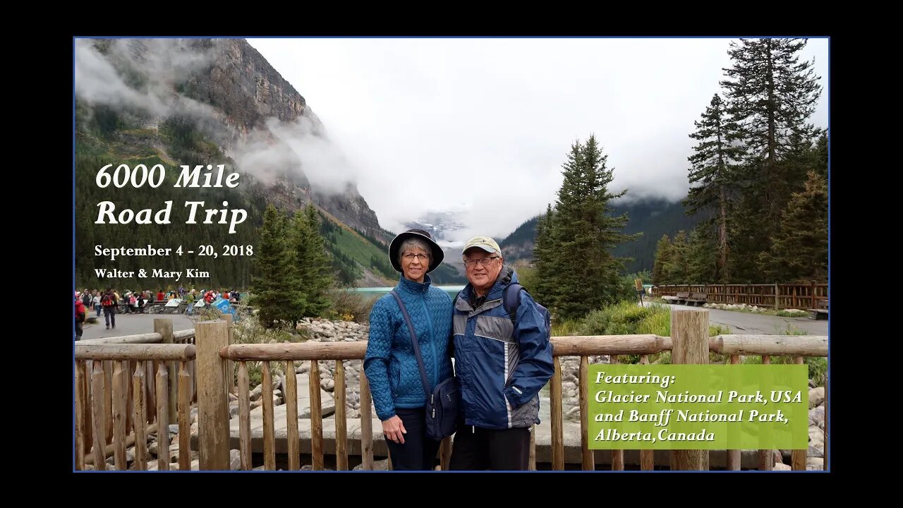 Glacier National Park, USA & Banff National Park, Alberta, Canada