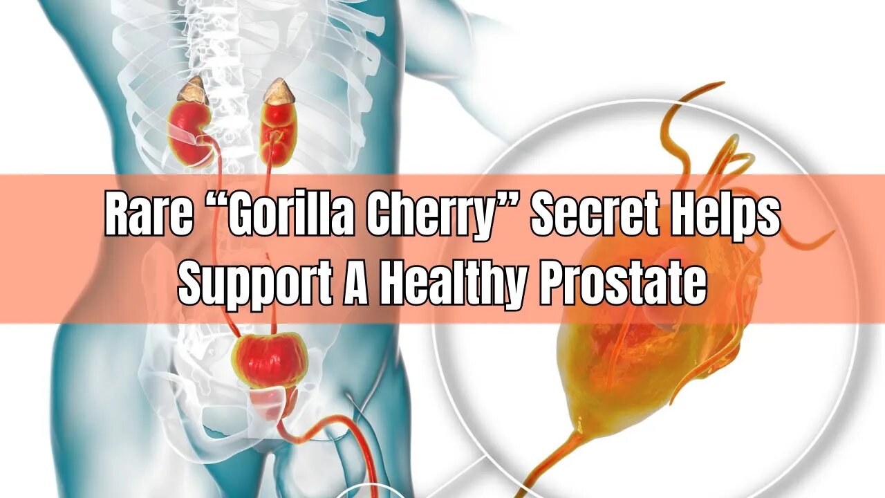 Rare “Gorilla Cherry” Secret Helps Support A Healthy Prostate