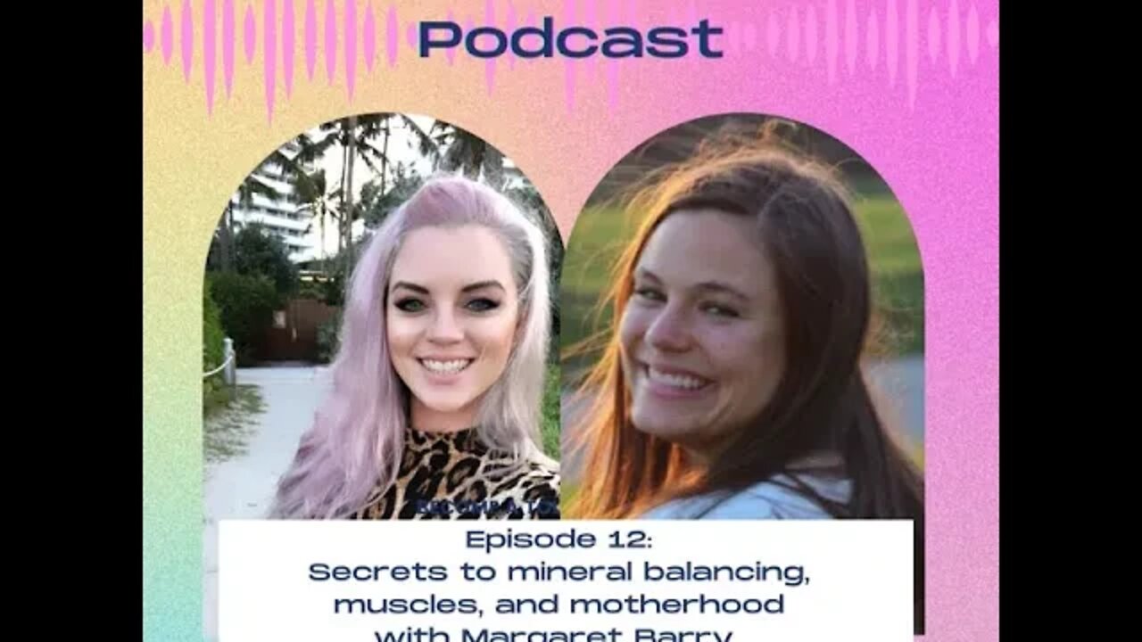 12. Secrets to mineral balancing, muscles, and motherhood with Margaret Barry