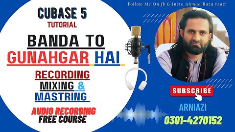 Banda To Gunahgar Hai Mixing & Mastring Cubase 5 Tutorial Arniazi