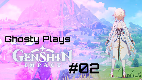 Temples and Hilichurls! Lee Plays Genshin Impact #02