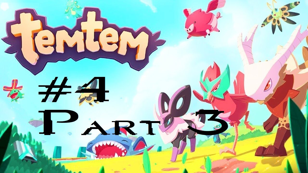 TemTem: Stream 4 Part 3
