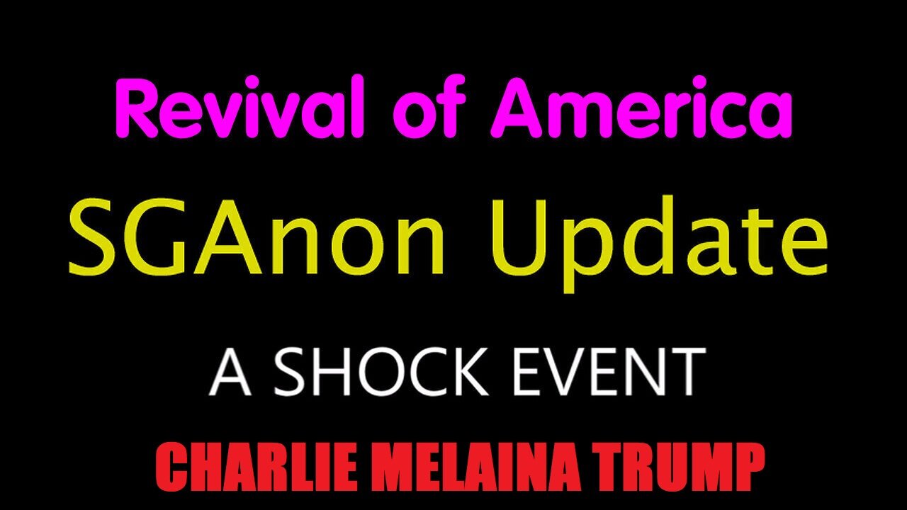 Revival Of America - SG Anon SHOCK Event Update - 5/22/24..
