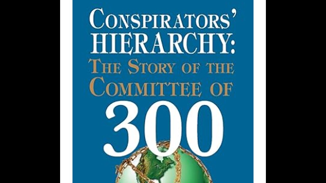 Conspirators' Hierarchy: The Story of the Committee of 300 - Audiobook