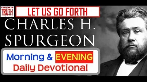 MAY 9 PM | LET US GO FORTH | C H Spurgeon's Morning and Evening | Audio Devotional