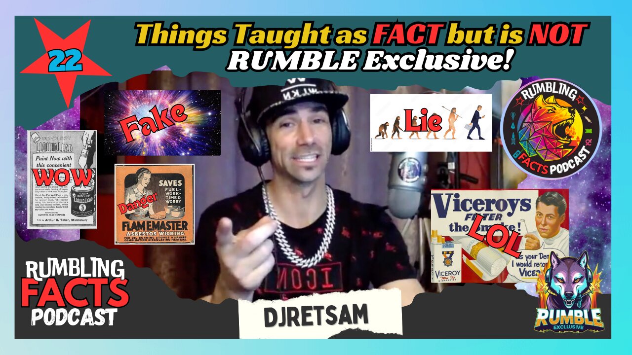 Things Taught as FACT but is NOT @DjRetsam EP22 RUMBLE Exclusive!