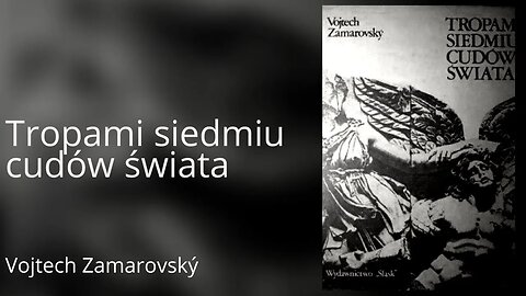 Tropami siedmiu cudów świata - Vojtech Zamarovský | Audiobook PL