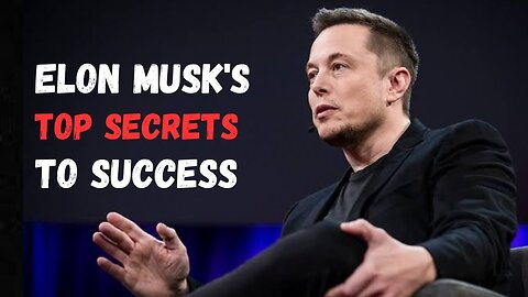 Elon Musk's Top Secrets to Success