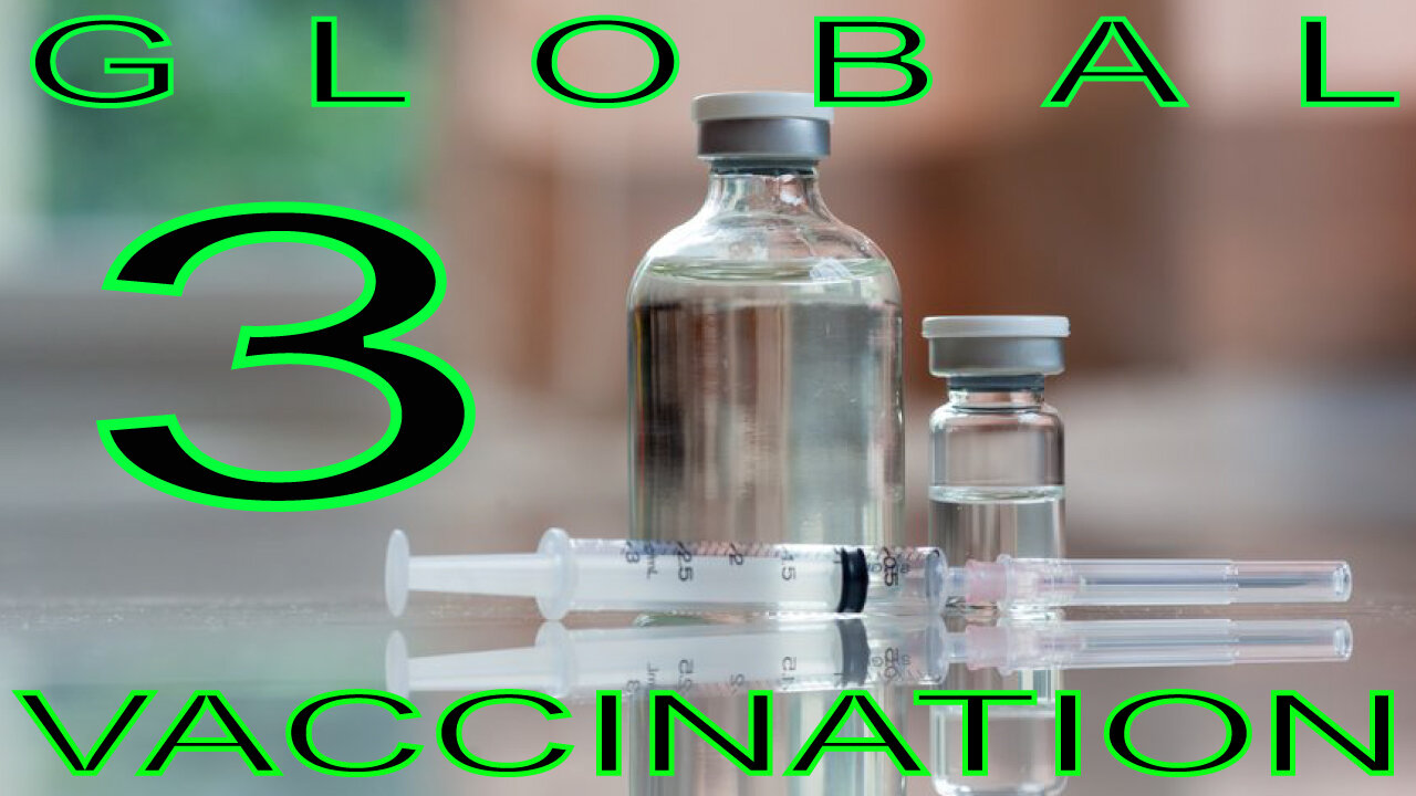 Global Vaccination 3 ("The Book of Truth")