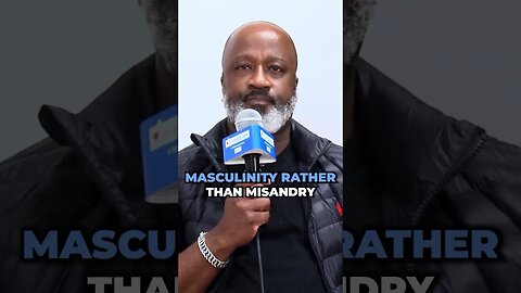 Masculinity vs Misandry?