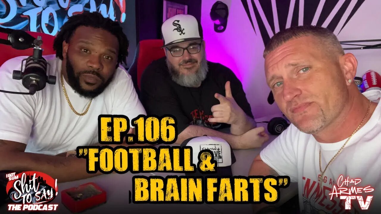 IGSSTS: The Podcast (Ep.106) “Football & Brain Farts” | Ft. O.N.E.