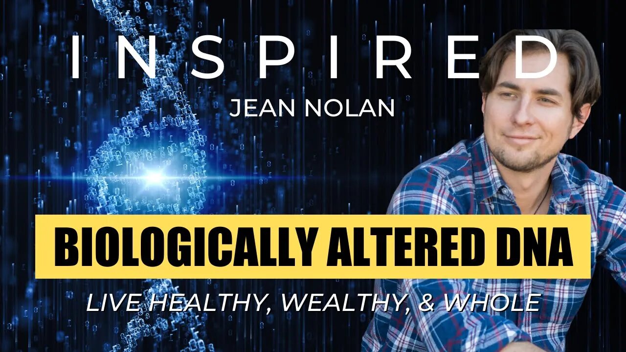 INSPIRED Biologically altered DNA live healthy, wealthy, & whole #InspiredChannel #JeanNolan