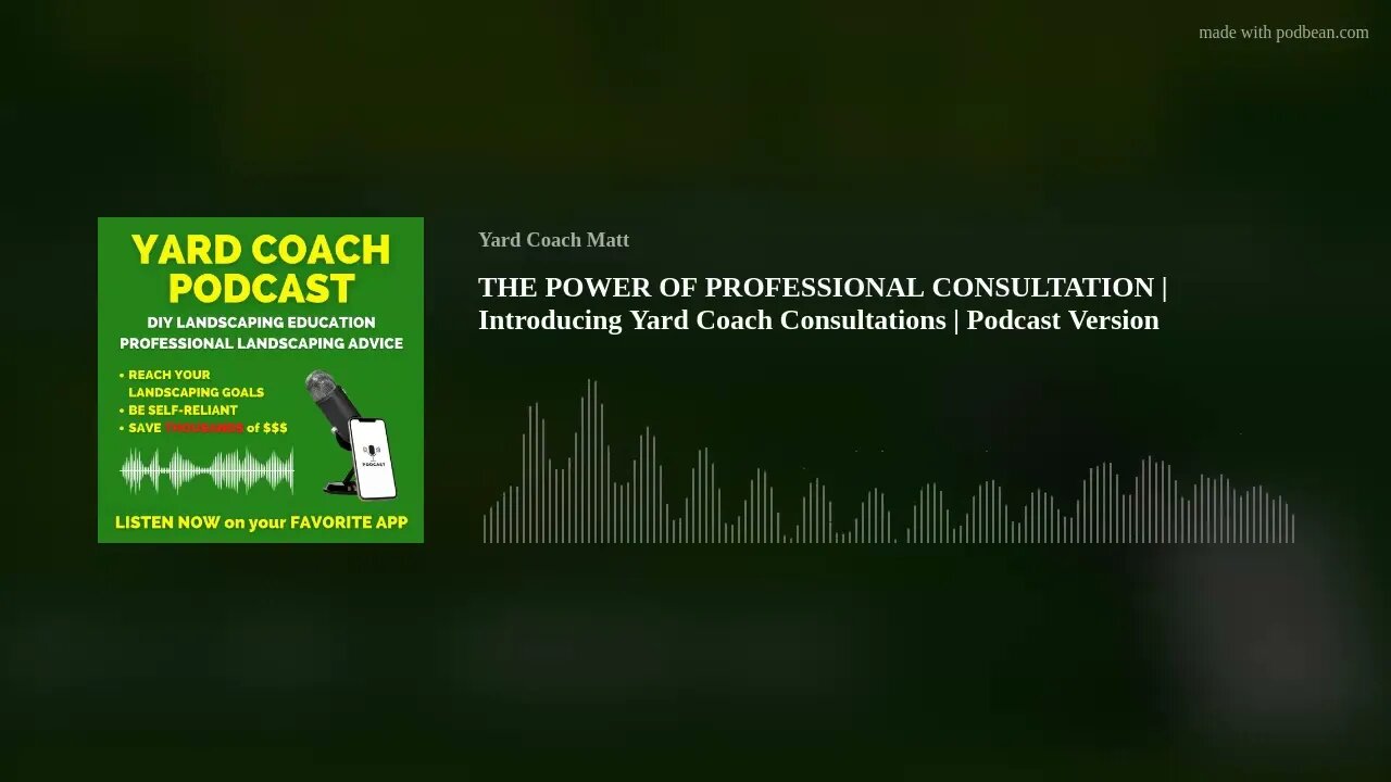 THE POWER OF PROFESSIONAL CONSULTATION | Introducing Yard Coach Consultations | Podcast Version