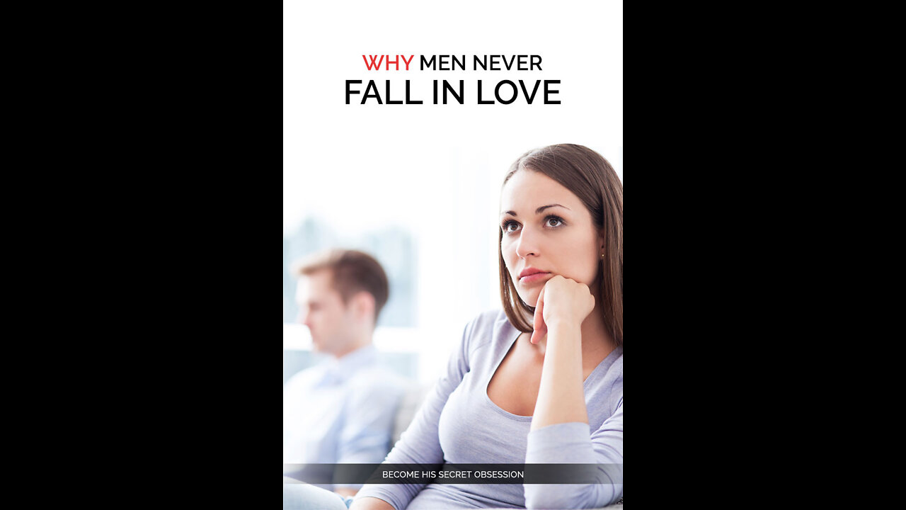 Why Men Never "Fall In Love"