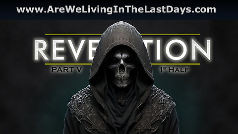 Episode 130 Revelation. Part V, The 1st Half