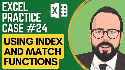 Using INDEX and MATCH in Excel | Excel Practice Case #24