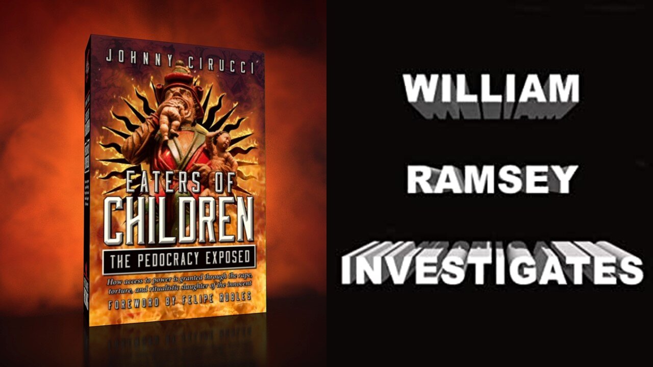 William Ramsey Investigates The Pedocracy with Johnny Cirucci