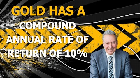 Gold Has a Compound Annual Rate of Return of 10%