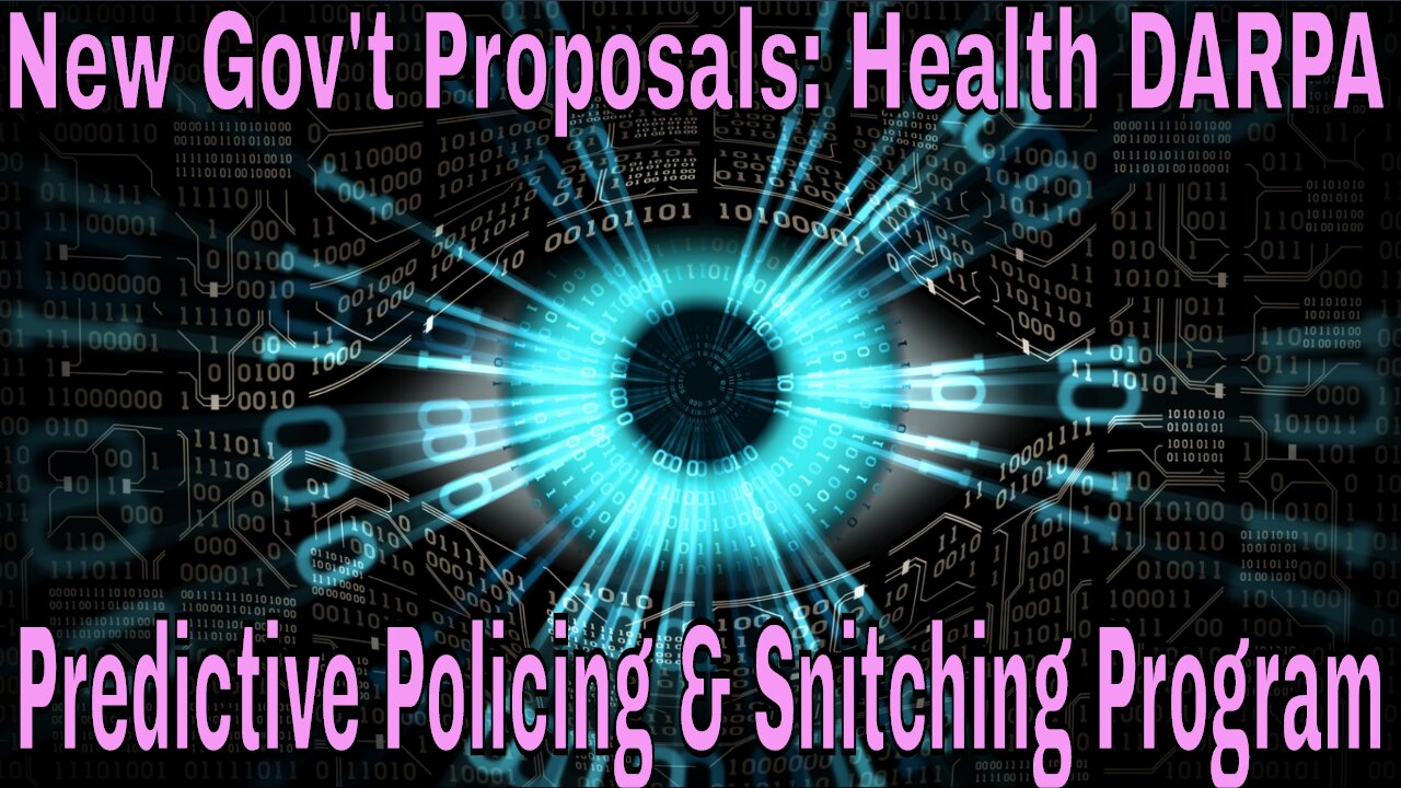 New Biden Proposals: Health DARPA Predictive Policing & Snitching Programs